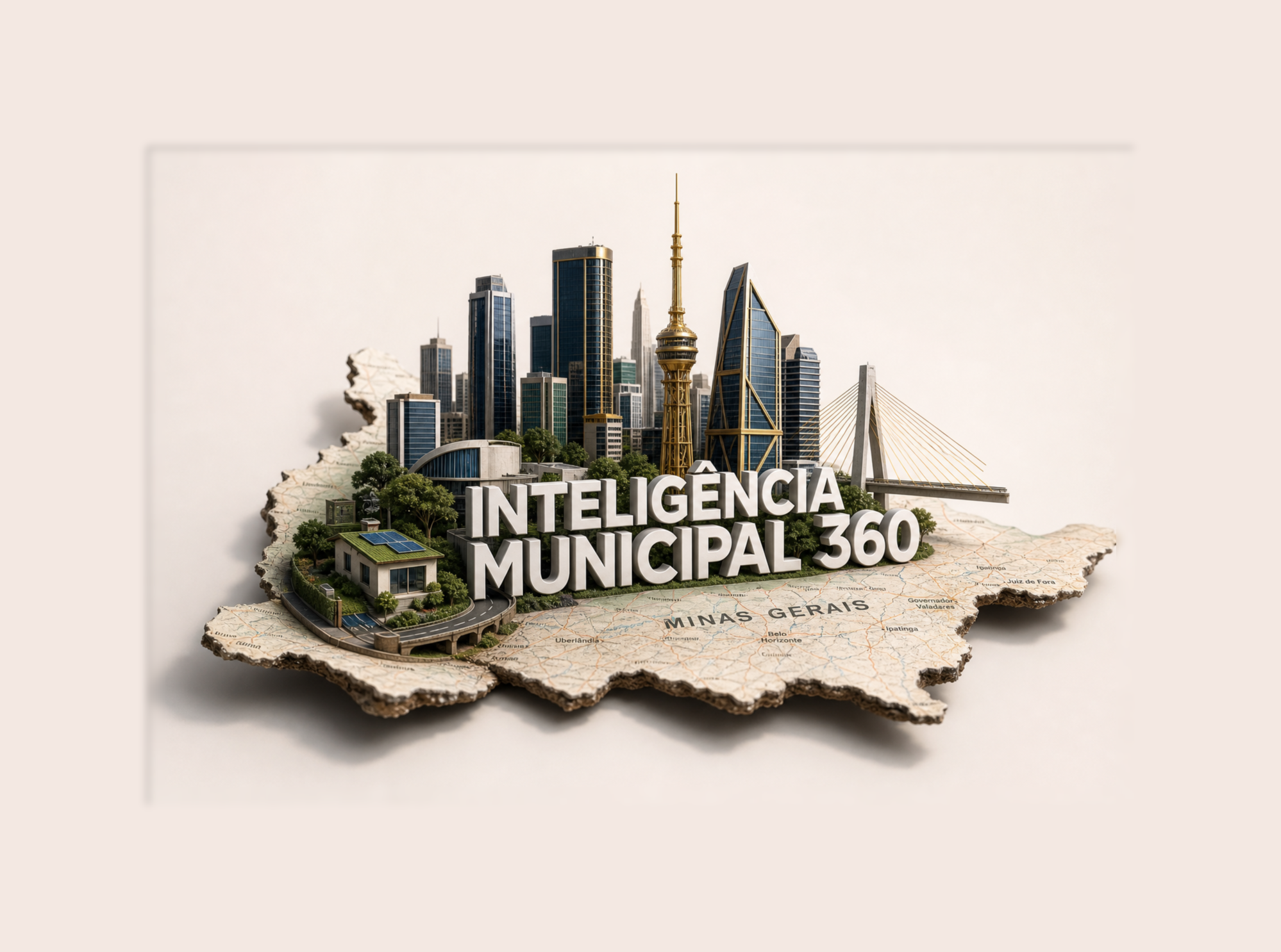 Inteligência Municipal 360 — maquete 3D sobre o mapa de Minas Gerais